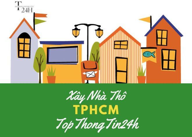 Top 10 CTy Xây Nhà Phần Thô TPHCM Uy Tín, Giá Rẻ