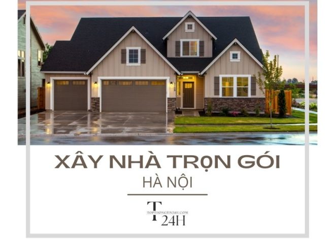 Top 10 CTy Xây Nhà Trọn Gói Ở Hà Nội Uy Tín