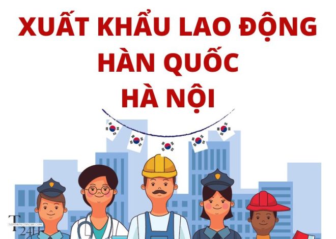 Top 10 CTy Xuất Khẩu Lao Động Hàn Quốc Ở Hà Nội Uy Tín